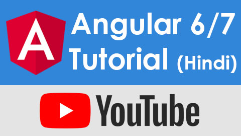 Angular 6 / Angular 7 Tutorial in Hindi